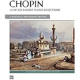 Chopin -- 14 of His Easiest Piano Selections: A Practical Performing Edition (Alfred Masterwork Edition)