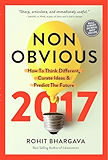 Non-Obvious 2017: How To Think Different, Curate Ideas and Predict The Future
