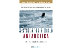 Swimming To Antarctica: Tales of a Long-Distance Swimmer