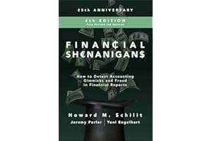 Financial Shenanigans, Fourth Edition: How to Detect Accounting Gimmicks and Fraud in Financial Reports