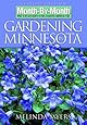 Month-by-Month Gardening in Minnesota: Revised Edition: What to Do Each Month to Have a Beautiful Garden All Year