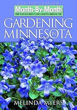 Month-by-Month Gardening in Minnesota: Revised Edition: What to Do Each Month to Have a Beautiful Garden All Year