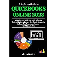 A Beginners Guide to QuickBooks Online 2023: A Step-by-Step Guide and ...