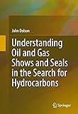 Understanding Oil and Gas Shows and Seals in the