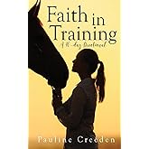 Faith in Training (Devotionals for Horse Lovers) (Volume 2)