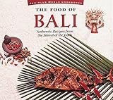 The Food of Bali: Authentic Recipes from the Island of the Gods (Periplus World Cookbooks) by Heinz Von Holzen, Lother Arsana