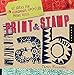 Print & Stamp Lab: 52 Ideas for Handmade, Upcycled Print Tools (Lab Series) by Traci Bunkers