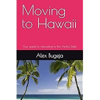 So You Want to Live in Hawaii: The Guide to Settling and
