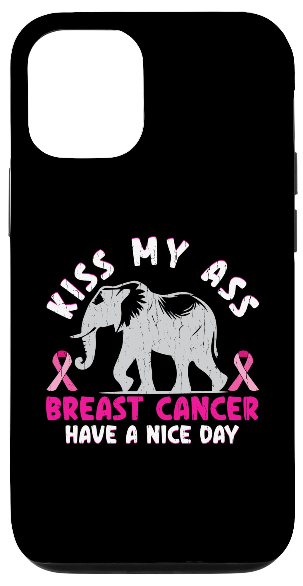 iPhone 15 Kiss My Ass Breast Cancer Have a Nice Day Elephant Case
