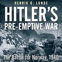 The Battle for Norway, 1940 - Henrik Lunde