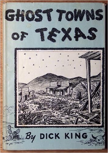 Ghost Towns Of Texas King Dick Amazon Com Books