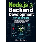 Node.js Backend Development for Beginners: Learn Express.js, NestJS, REST APIs, Databases, Authentication, and Deployment Step by Step
