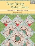 Paper Piecing Perfect Points: 13 Fabulous Quilt Patterns