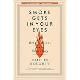 Smoke Gets in Your Eyes: And Other Lessons from the Crematory