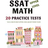 SSAT UPPER LEVEL MATH 20 PRACTICE TESTS: Preparation for Private School Admission: SSAT Upper Level Quantitative 20 Full-length Mock Tests