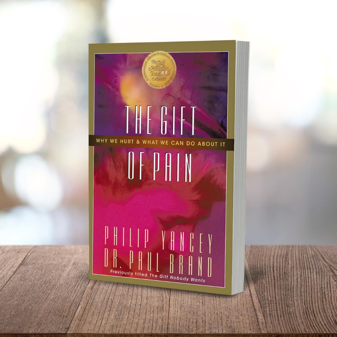 The Gift of Pain: Why We Hurt and What We Can Do About It