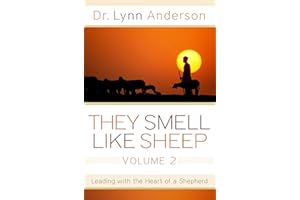 They Smell Like Sheep, Volume 2: Leading with the Heart of a Shepherd