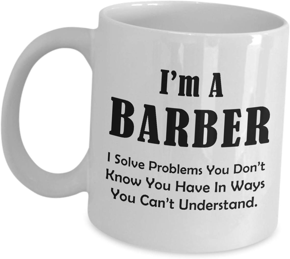 Amazon Com Funny Cute Gag Gifts For Barber I Solve Problems