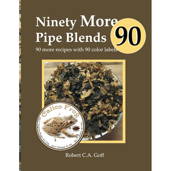 Blend Your Own Pipe Tobacco: 52 recipes with 52 color labels: Goff, Robert  C.A.: 9780976155966: Amazon.com: Books