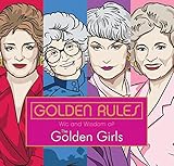 Golden Rules: Wit and Wisdom of The Golden Girls by Francesco Sedita, Douglas Yacka