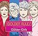 Golden Rules: Wit and Wisdom of The Golden Girls by Francesco Sedita, Douglas Yacka