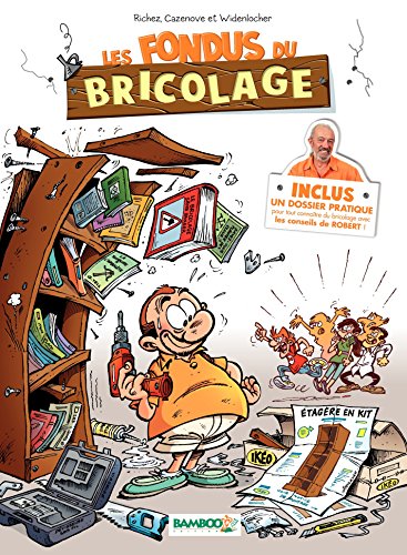 Les fondus du bricolage: tome 1 (nouvelle édition) (French Edition) by Christophe Cazenove
