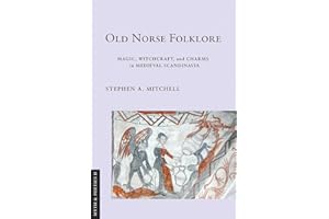 Old Norse Folklore: Magic, Witchcraft, and Charms in Medieval Scandinavia