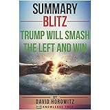 Summary: Blitz: Trump Will Smash The Left And Win by David Horowitz