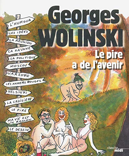 Le pire a de l'avenir (French Edition) by Georges Wolinski