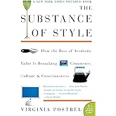 The Substance of Style: How the Rise of Aesthetic Value Is Remaking Commerce, Culture, and Consciousness