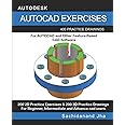 AUTOCAD EXERCISES: 400 Practice Drawings For AUTOCAD and Other Feature-Based CAD Software