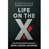 Life on the X: A Navy SEAL’s Guide to Meeting Any Challenge with Courage, Confidence, and Readiness