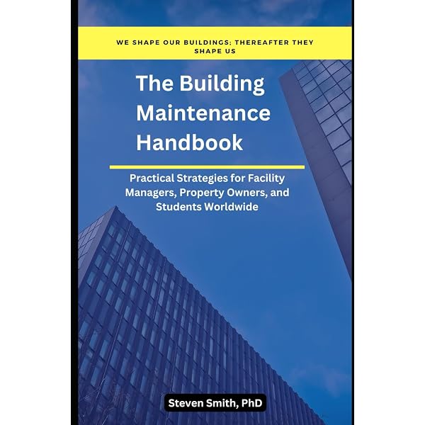 A Practical Facilities Maintenance Handbook: Jones, Kevin