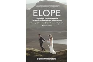 ELOPE: A Modern Elopement Guide for the Free-Spirited and Adventurous: Planning Itineraries, Destinations, and Inspiration