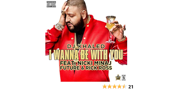 I Wanna Be With You Feat Nicki Minaj Future Rick Ross Explicit By Dj Khaled On Amazon Music Amazon Com