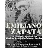 Emiliano Zapata: The Life and Legacy of the Mexican Revolution’s Iconic Leader