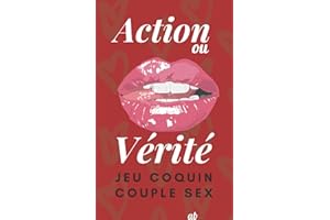 Action ou Vérité. Jeu Coquin Couple Sex: Livre Adulte Erotique. Un Cadeau Intrigant pour Hommes et Femmes, Pour la Saint-Valentin, les Mariages, les ... Fantasmes les Plus Cachés. (French Edition)