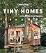 Country Living Tiny Homes: Living Big in Small Spaces by 