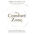 The Comfort Zone: Create a Life You Really Love with Less Stress and More Flow