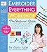 Embroider Everything Workshop: The Beginner's Guide to Embroidery, Cross-Stitch, Needlepoint, Beadwork, Applique, and More by Diana Rupp