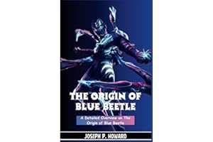 The Origin of Blue Beetle: A Detailed Overview on the Origin of Beetle