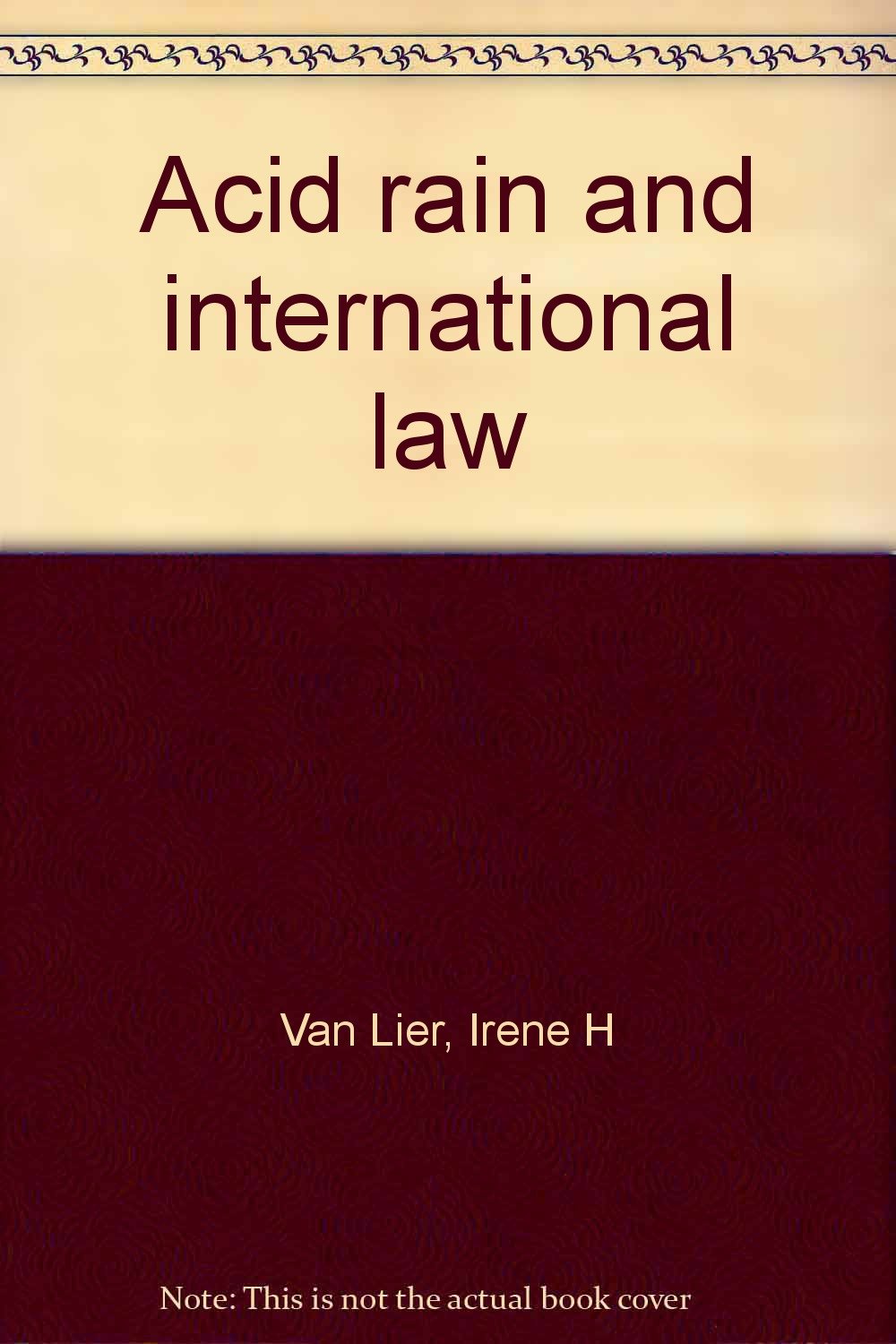 Acid Rain And International Law Irene H Van Lier - 