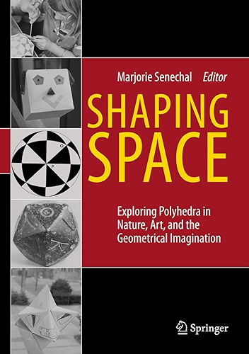 Download Shaping Space: Exploring Polyhedra in Nature, Art, and the Geometrical Imagination (English Edition) PDF