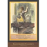 Through the Looking Glass (Illustrated Classics): Illustrated by John Tenniel