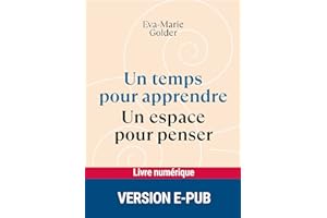 Un temps pour apprendre - Un espace pour penser (French Edition)