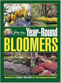 Jerry Baker's Year-Round Bloomers: Hundreds of Super Secrets for the