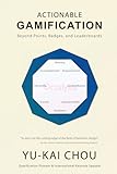 Actionable Gamification - Beyond Points, Badges, and Leaderboards