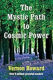 The Mystic Path to Cosmic Power by Vernon Howard