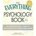 The Everything Psychology Book: Explore the human psyche and understand why we do the things we do