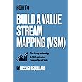 How to build a value stream mapping (VSM): Step by step methodology, detailed explanations, examples, tips and tricks